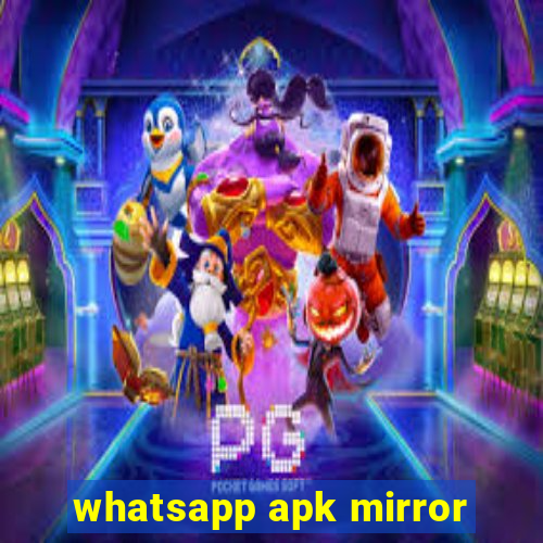 whatsapp apk mirror